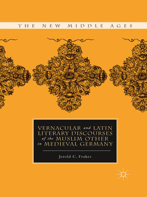 cover image of Vernacular and Latin Literary Discourses of the Muslim Other in Medieval Germany